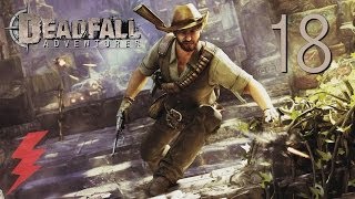 Deadfall Adventures Прохождение На Русском 18 — Шибальба [upl. by Anihpesoj276]