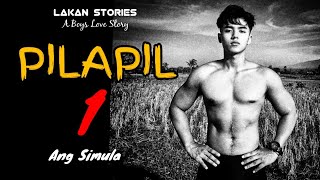 PILAPIL  Ep1  ANG SIMULA  Big Boss Lakan Stories  Pinoy BL Story blseries [upl. by Akinom]