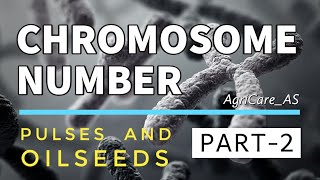 Chromosome number of Crop Plants  PART2  Pulses amp Oilseeds AgriCareAS [upl. by Aikal]