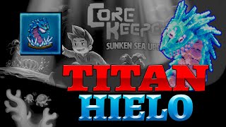 Guia  TITAN HYDRA HIELO  Core Keeper 10 [upl. by Hyams732]