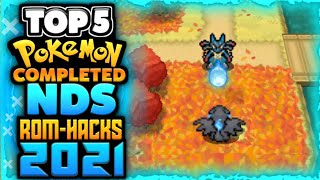 Top 5 Completed Pokemon NDS ROM Hacks 2021 [upl. by Leihcim]