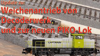 Nicht mehr heiß Weichenantrieb von Decoderwerk amp erste Erfahrungen mit meiner neuen Piko Lok [upl. by Carr]