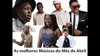 As melhores músicas Angolanas do mês de Abril [upl. by Allemap923]