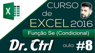 Curso de Excel Básico ao Avançado Aula 08  Função SE Condicional [upl. by Inig]