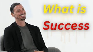 What Is Success Zlatan Ibrahimović [upl. by Karlin333]