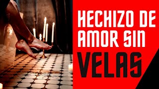 Hechizo de amor SIN VELAS  Amarre sin velas [upl. by Perloff]