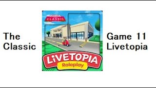 The Classic Part 11  Livetopia [upl. by Serrell]