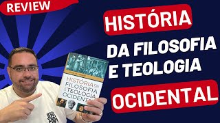 REVIEW HISTÓRIA DA FILOSOFIA E TEOLOGIA OCIDENTAL [upl. by Noswal]