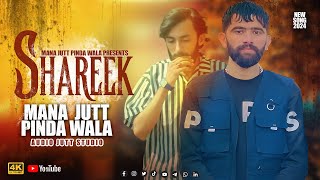 Shareek Official Music Video Mana Jutt Pinda Wala  New Punjabi Song 2024 [upl. by Adanama]