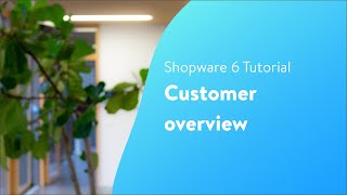 Customer overview Shopware 6 Tutorial EN [upl. by Natascha]