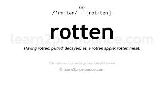 Pronunciation of Rotten  Definition of Rotten [upl. by Enomal571]