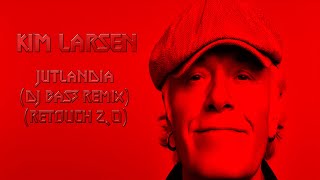 Kim Larsen  Jutlandia DJ BaS3 Remix 20 Retouch [upl. by Negaet]