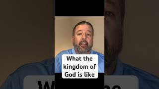 Jesus Explains What The Kingdom Of God Is Like [upl. by Darrelle261]