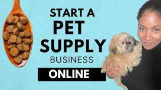 How to Start a Pet Supplies Business Online  Step by Step   pets [upl. by Ardehs]