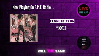 KennedyRyon  EGO  FPT Radio 📻 [upl. by Rapp]