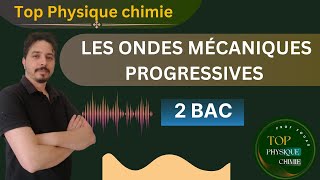 les ondes mécaniques progressives 2 bac [upl. by Monagan]