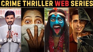 Top 10 Crime Thriller Web Series  Best Indian Crime Thriller Web series  You Shouldnt Miss [upl. by Naus]