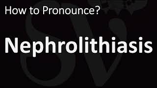 How to Pronounce Nephrolithiasis CORRECTLY [upl. by Naujuj871]