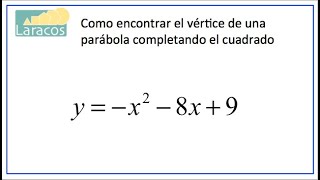 Como encontrar el vertice de una parabola completando el cuadrado ejemplo 2 [upl. by Ramah]