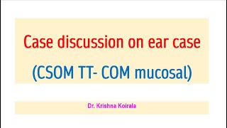 Case discussion on CSOM TT Dr Krishna Koirala  Pokhara Manipal medicalstudents MS ENT MBBS [upl. by Tolmann]