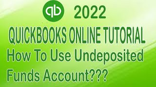 Lesson 27  How To Use Undeposited Funds Account In QuickBooks Online tutorial [upl. by Simpson]