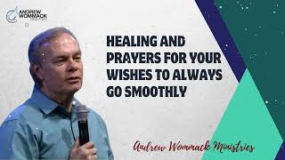 Healing and Prayers for Your wishes To always Go smoothly  Andrew Wommack 2024 [upl. by Gurtner]