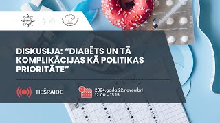 Paneļdiskusija quotDiabēts un tā komplikācijas kā politikas prioritātequot [upl. by Lise863]