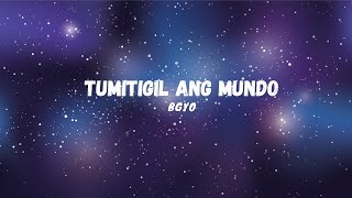 BGYO  TUMITIGIL ANG MUNDO  Lyrics Video [upl. by Ahsart820]