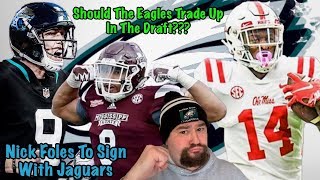 Eagles Should Trade Up If These Guys Fall In The Draft DK Metcalf Montez Sweat Nick Foles To Jags [upl. by Ahsinra]