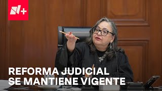 Reforma Judicial se Mantiene Vigente Desestiman Proyecto de Ministro Alcántara Carrancá [upl. by Darcia]