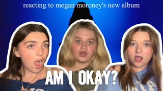 REACTING to Megan Moroneys NEW ALBUM quotAm I Okayquot [upl. by Elleirda]