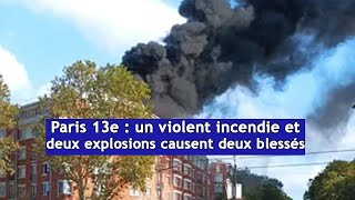 Paris 13e  un violent incendie et deux explosions causent deux blessés  DRM News Français [upl. by Orson]