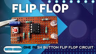 ONE PUSH BUTTON FLIP FLOP CIRCUIT WITH 555 TIMER IC  FLIP FLOP [upl. by Zerimar]