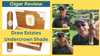 Cigar Review  Drew Estates Undercrown Shade [upl. by Gerick883]