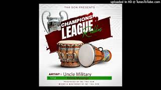 Uncle Military  Tirimo MusangoChampions LeagueMc Tha Don [upl. by Molini]