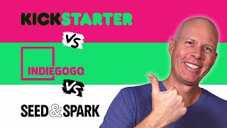 How to CROWDFUND your FILM  Kickstarter vs IndieGoGo vs Seed amp Spark [upl. by Fitalludba]