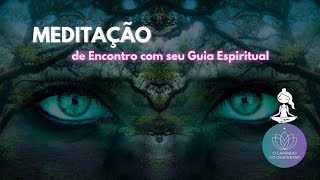 Meditação de Encontro com seu Guia Espiritual 💥 [upl. by Janet558]