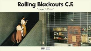 Rolling Blackouts Coastal Fever  French Press [upl. by Letnuahs459]