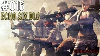 Lets Play  Resident Evil ORC Echo Six DLC 016 Kugelhagel HDDeutschBlind [upl. by Gonsalve]