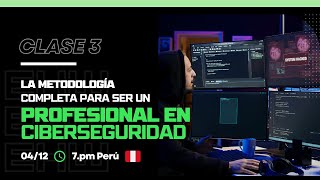 LA METODOLOGÍA COMPLETA PARA SER UN PROFESIONAL EN CIBERSEGURIDAD  CLASE 3 [upl. by Anitteb]