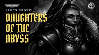 quotDAUGHTERS OF THE ABYSSquot  WARHAMMER 40K AUDIO  SISTERS OF SILENCE [upl. by Nosam]