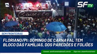 FLORIANOPI DOMINGO DE CARNAVAL TEM BLOCO DAS FAMÍLIAS DOS PAREDÕES E FOLIÕES [upl. by Jona]