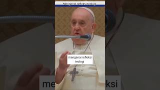 Mengenal refleksi teologi popefrancis pausfransiskus quotes church katholik [upl. by Festus90]