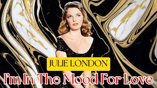 I’m In The Mood For Love JULIE LONDON 恋の気分で [upl. by Rance724]