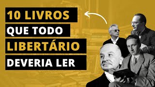 10 LIVROS QUE TODO INICIANTE NO LIBERTARIANISMO DEVERIA LER [upl. by Allemat]