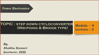 Step Down Cycloconverter  Midpoint ampBridge Type [upl. by Ahsekar]