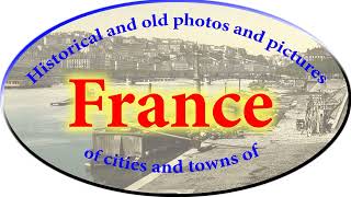 Old photos of cities and towns in France [upl. by Verity]