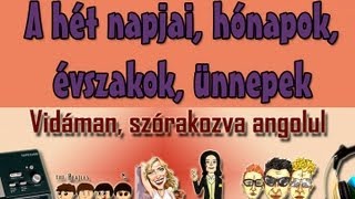 Angol szavakszókincs  A hét napjai hónapok évszakok ünnepek zenesangolcom [upl. by Ardaid]