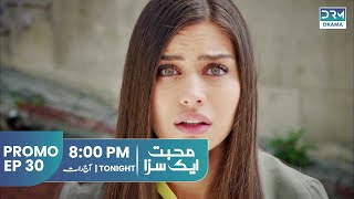 Mohabbat Ek Saza  Promo Episode 30 Tomorrow at 8PM  Turkish Drama In Urdu  UA2O [upl. by Natsuj]