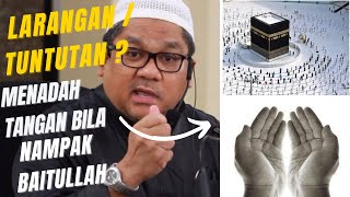 Larangan  Tuntutan Menadah Dua Tangan Waktu Nampak Baitullah  Ustaz Shamsuri Ahmad [upl. by Aeht527]